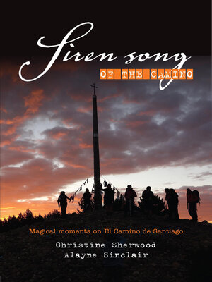 cover image of Siren Song of the Camino: Magical Moments On El Camino De Santiago
